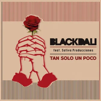 Tan Solo un Poco (feat. Sativa Producciones) by BlackDali