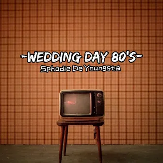 Wedding Day 80's by Sphodie De Youngsta