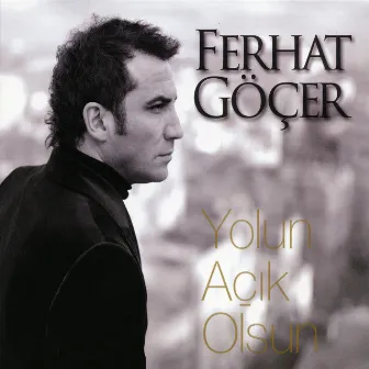 Yolun Açık Olsun by Ferhat Göçer