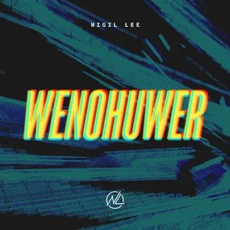 Wenohuwer by Nigil Lee