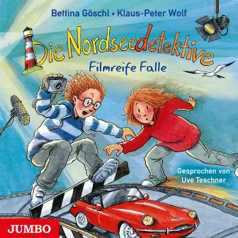 Die Nordseedetektive. Filmreife Falle [Band 9] by Bettina Göschl