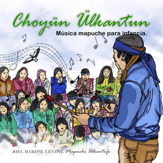 Choyün Ülkantun: Música Mapuche para Infancia