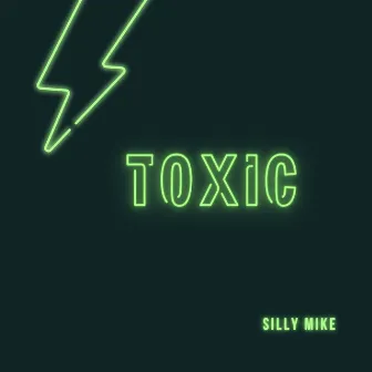 Toxic by Silly Mike