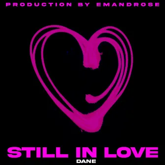 Still in Love by Dane