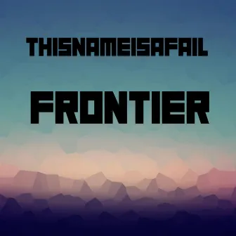 Frontier by ThisNameIsAFail