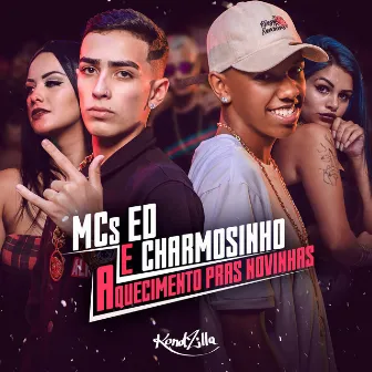 Aquecimento Pras Novinhas by Mc Charmosinho