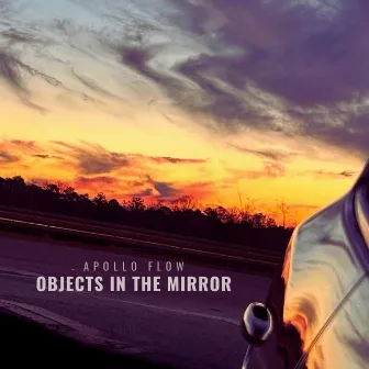 Objects In The Mirror by Apollo Flow