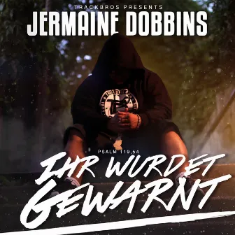 Ihr wurdet gewarnt by Jermaine Dobbins