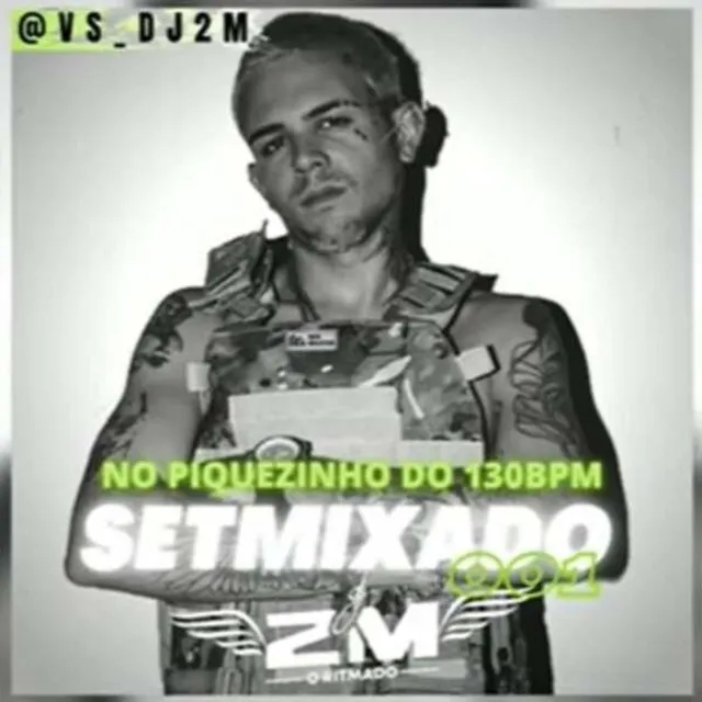 Setmixado 001 (No Piquezinho Do 130BPM Beat Serie Gold)