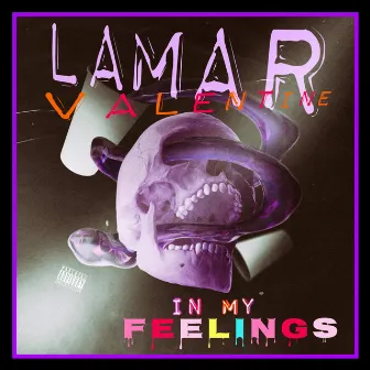 In My Feelings by Lamar Valentine