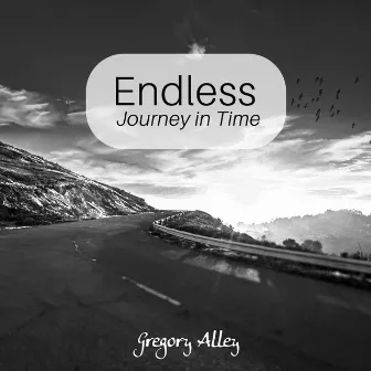 Endless Journey in Time by Gregory Alley