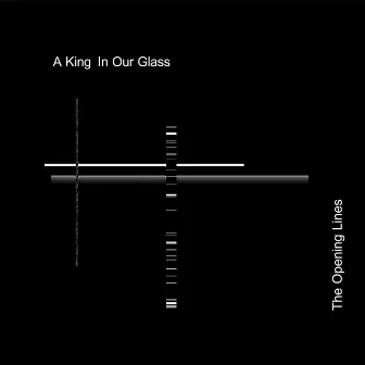 A King In Our Glass by The Opening Lines