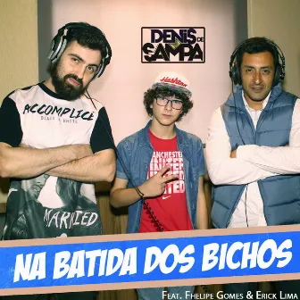 Na Batida dos Bichos by Denis de Sampa