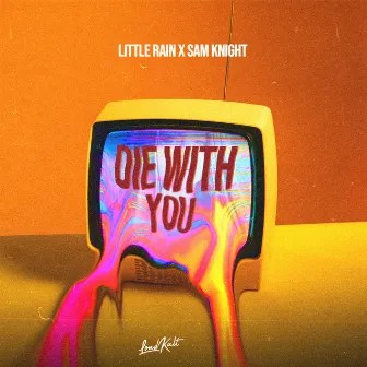 Die with You by Little Rain