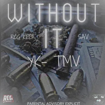 With Out It by YK-TMV