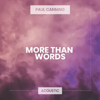 More Than Words (Acoustic) by Paul Canning