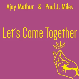 Let's Come Together by Ajay Mathur