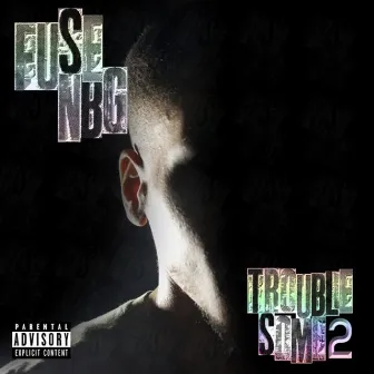 Troublesome 2 by Fuse NBG