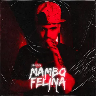 MAMBO FELINA by Pacifier