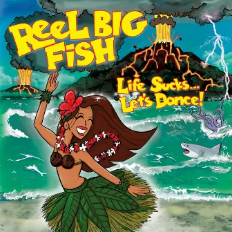 Life Sucks... Let's Dance! by Reel Big Fish