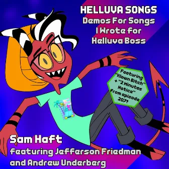 Helluva Songs: Demos For Songs I Wrote For Helluva Boss (Updated Oct 2023) by Sam Haft