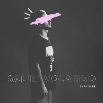 Salir volando by Shad Demn