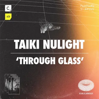 Through Glass by Taiki Nulight