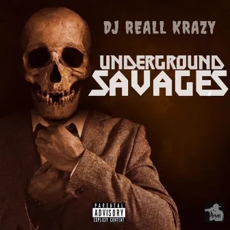 Underground Savages by DJ Reall Krazy