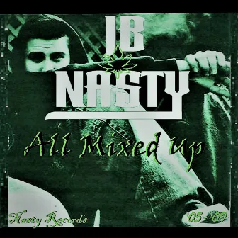 All Mixed Up by JB Nasty