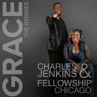 Grace: The Remixes by Charles Jenkins & Fellowship Chicago