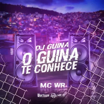 O Guina Te Conhece by MC WR