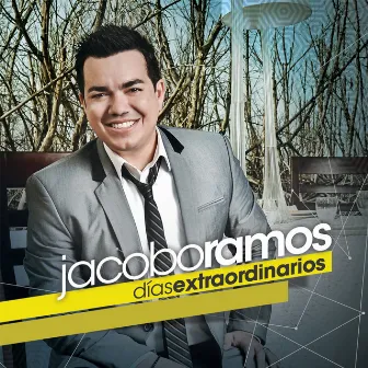 Días Extraordinarios by Jacobo Ramos