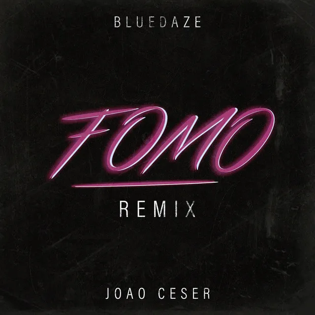 FOMO - Joao Ceser Remix