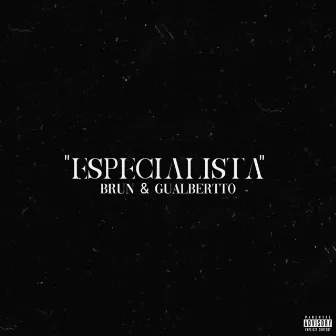 Especialista by Jovem Brun