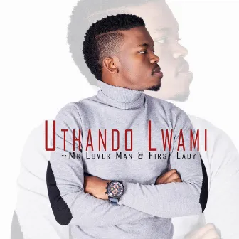 Uthando Lwami by First Lady