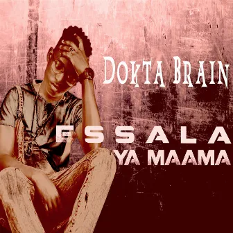 Essaala Ya Maama by Dokta Brain