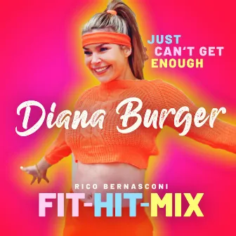 Just Can't Get Enough (Rico Bernasconi Fit-Hit-Mix) by DIANA BURGER