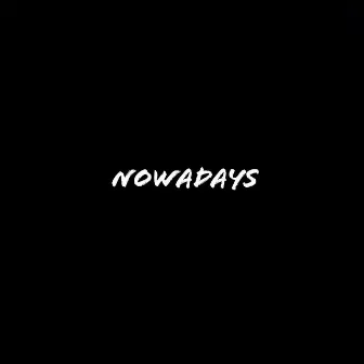 Nowadays by Darīus