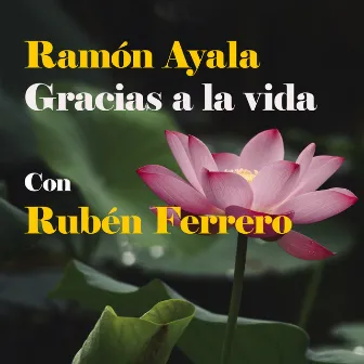 Gracias a la Vida by Ramón Ayala El Mensú