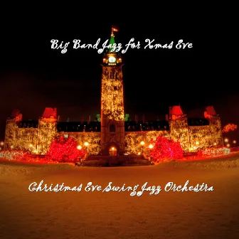 Big Band Jazz for Xmas Eve by Christmas Eve Swing Jazz Orchestra