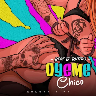 Óyeme Chico by Koke El Rutero