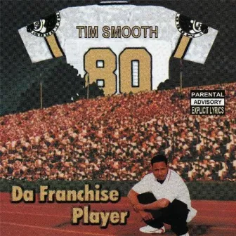 Da Franchise Player by Tim Smooth