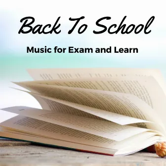 Back To School: Best Study Music for Exam and Learn by High School Principal