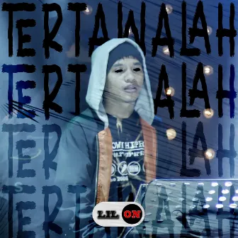 Tertawalah by LIL ON