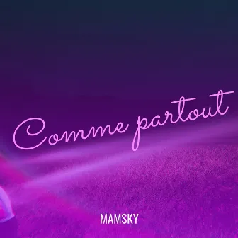 Comme partout by MAMSKY