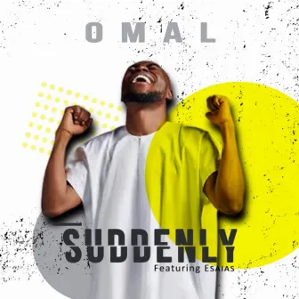 Suddenly by Omal