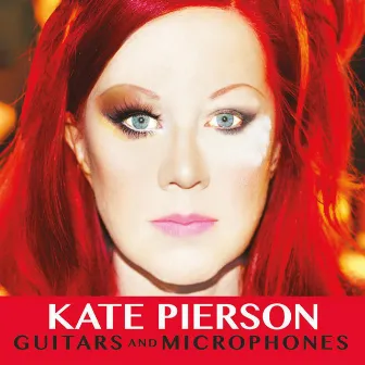 Guitars and Microphones by Kate Pierson