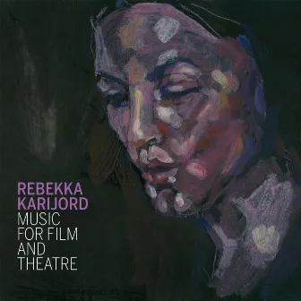 Music For Film And Theatre by Rebekka Karijord