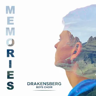 Memories by Drakensberg Boys Choir