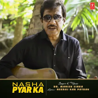 Nasha Pyar Ka by Dr. Manish Sinha